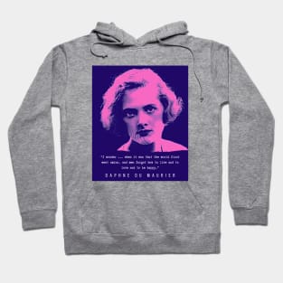 Daphne du Maurier  portrait and quote ( blue and pink  version): I wonder ... when it was that the world first went amiss, and men forgot how to live and to love and to be happy. Hoodie